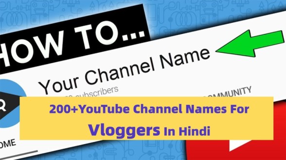 350+  Channel Name Ideas For Girl Vloggers (2022 Update)