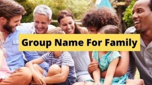 best name of family group