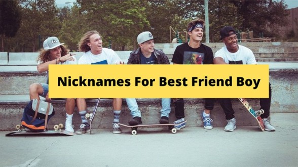 Sweet Nicknames For Best Friend Boy