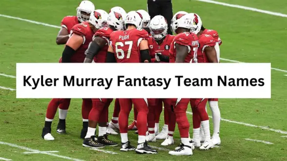 Kyler Murray Fantasy Team Names